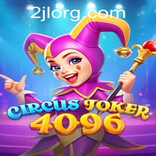 CircusJoker4096: A Thrilling Adventure in the Game World